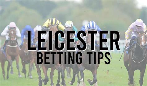 leicester racing tips|Leicester Betting Odds & Tips .